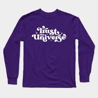 Trust the Universe Long Sleeve T-Shirt